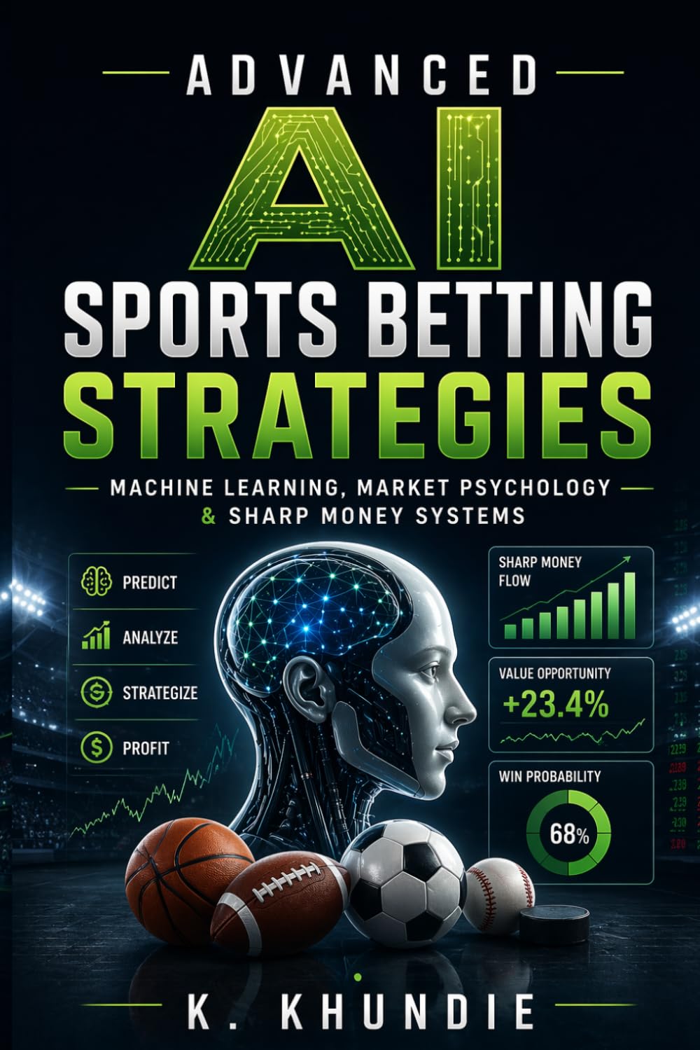 Advanced AI Sports Betting Strategies: Machine Learning, Market Psychology & Sharp Money Systems