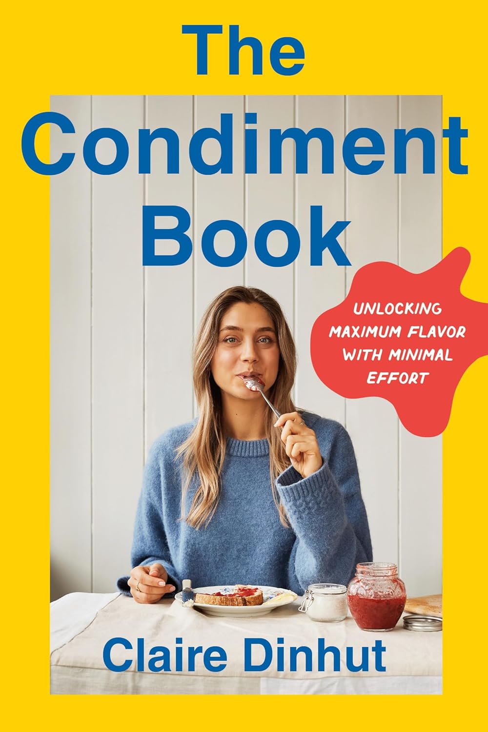 The Condiment Book: Unlocking Maximum Flavor with Minimal Effort      Hardcover – May 20, 2025