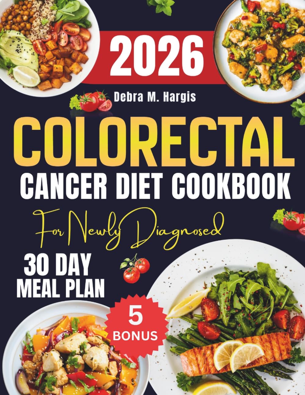 Colorectal Cancer Cookbook For Newly Diagnosed: Transform your gut health with a complete 30-day meal plan and 1000 nourishing anti-inflammatory ... Tasty Diet and Nutrition Cookbook Series)