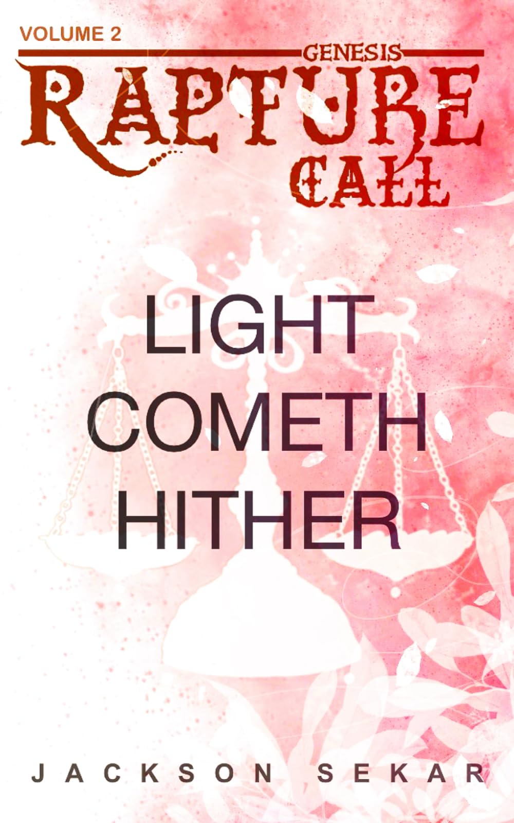 Rapture Call 2: Light Cometh Hither: 3