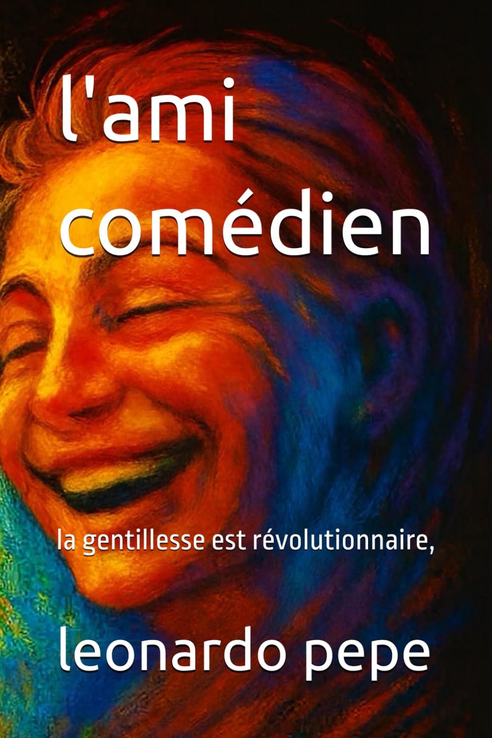 l'ami comédien: la gentillesse est révolutionnaire,