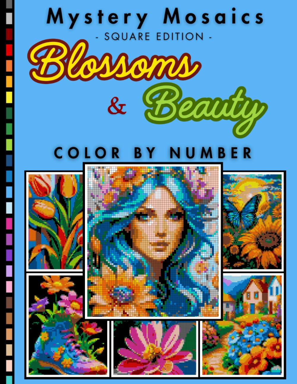 Blossoms and Beauty Mystery Mosaic Color by Number for Adults: Relaxing Floral Coloring Book with Elegant Flowers and Nature Art Designs