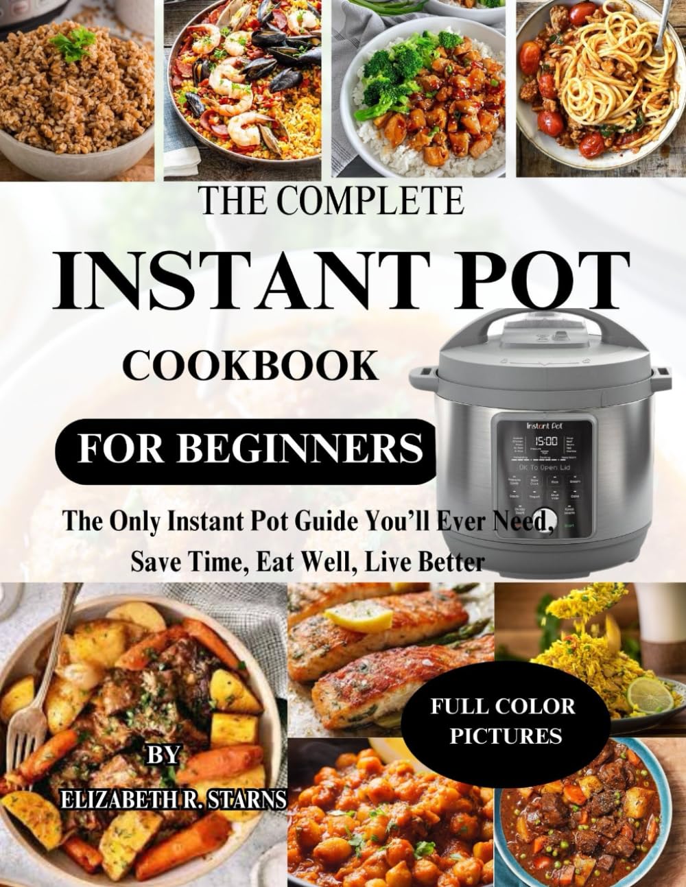 THE COMPLETE INSTANT POT COOKBOOK FOR BEGINNERS