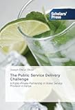 The Public Service Delivery Challenge: A Public-Private Partnership in Water Service Provision in Kenya