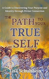 The Path To Your True Self: A Guide to Discovering Your Purpose and Identity through Divine Connection
