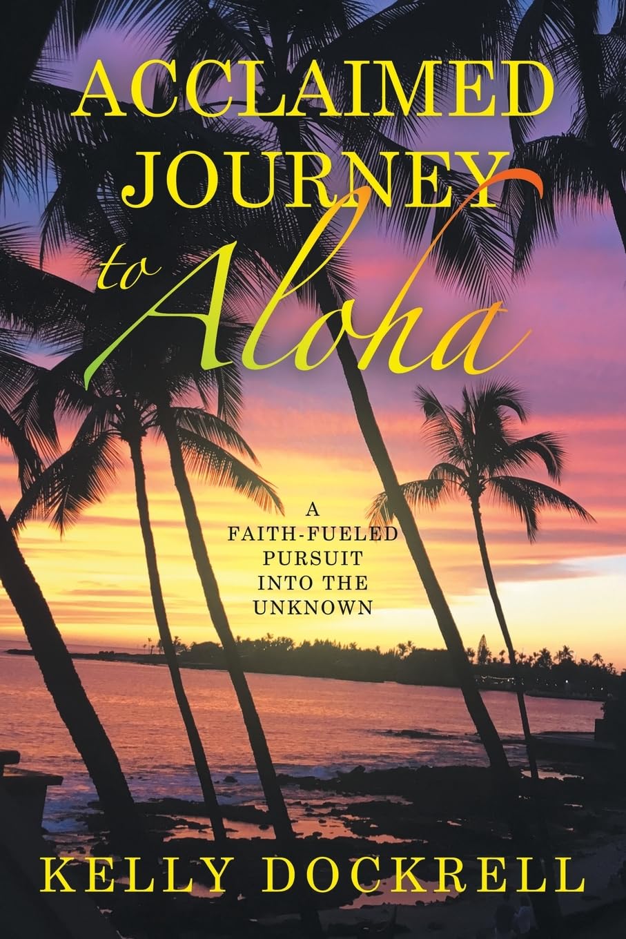 Acclaimed Journey to Aloha: A Faith-Fueled Pursuit into the Unknown