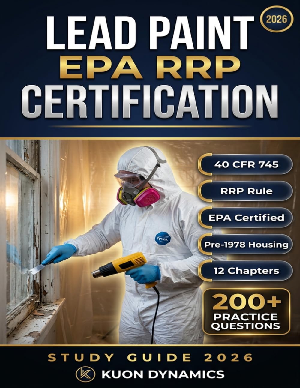 Lead Paint EPA RRP Certification Study Guide 2026: Complete Renovator, Repairer & Painter Exam Prep with Practice Questions (OSHA & Workplace Safety Certification Exam Prep)