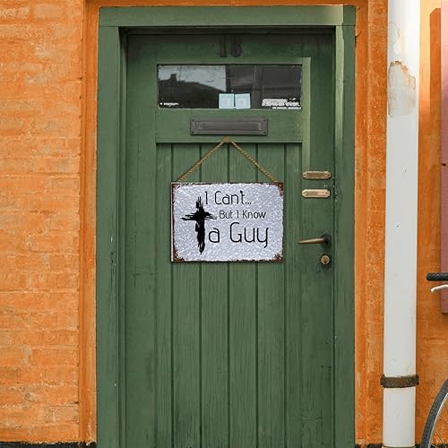 Miniatura 5 de Letrero de metal con texto en inglés "I Can't But I Know A Guy" para decoración de patio, póster de metal galvanizado de 10 x 14 pulgadas