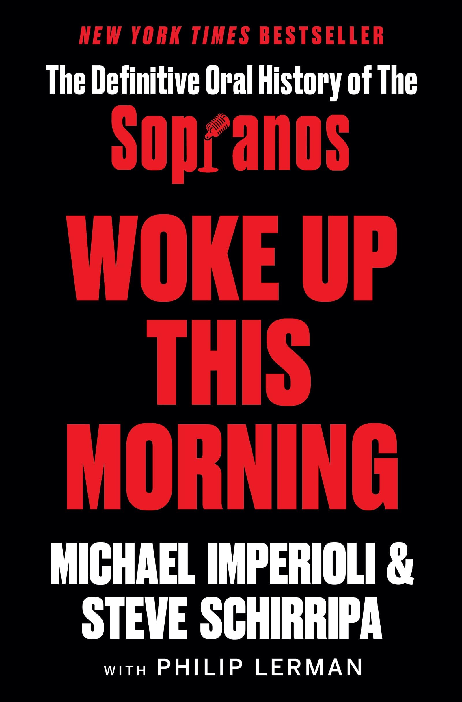 William Morrow Woke Up This Morning: The Definitive Oral History of The Sopranos