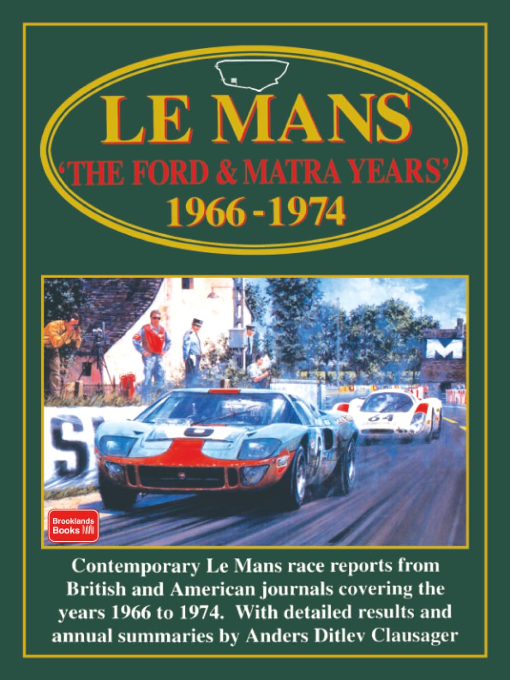 Le Mans The Ford and Matra Years 1966-1974: Racing (Racing Series)