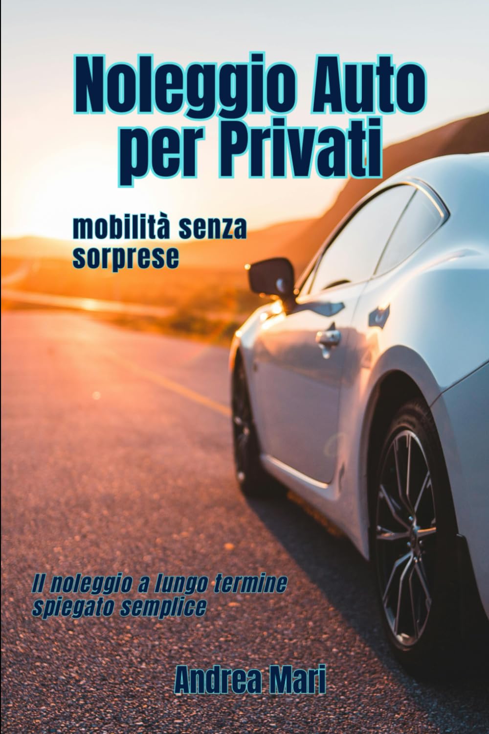 Noleggio Auto per Privati: Mobilità senza sorprese