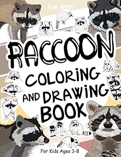 Raccoon Coloring and Drawing Book For Kids Ages 3-8: Fun with Coloring Cute Racoons and Drawing some parts of the little animals. Great Collectible ... for Toddlers & Kids (Animals Collection)