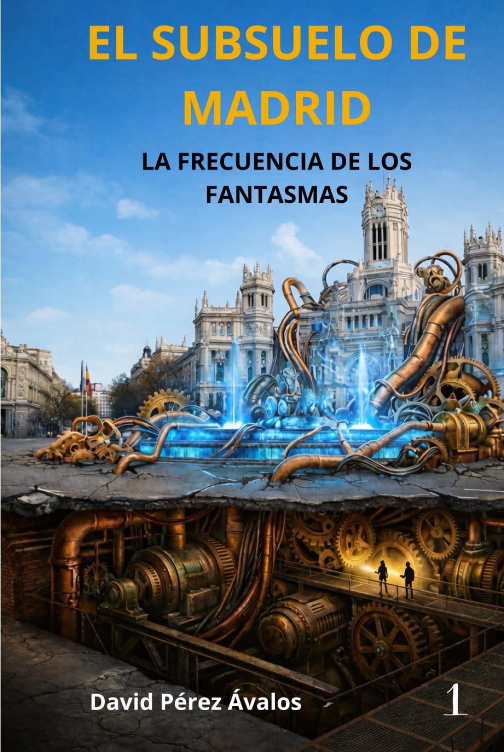 EL SUBSUELO DE MADRID : La frecuencia de los fantasmas