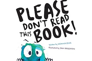 Please Don't Read This Book: A Hilarious Book About the Importance of...