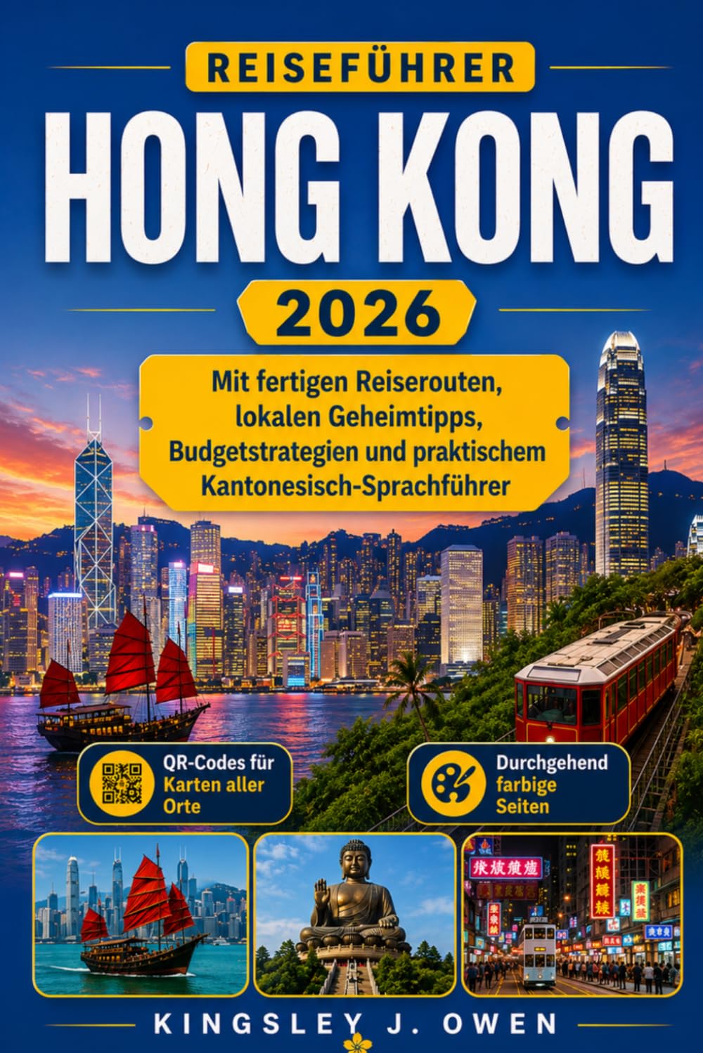 Hong Kong Reiseführer 2026: Mit fertigen Reiserouten, lokalen Geheimtipps, Budgetstrategien und praktischem Kantonesisch-Sprachführer