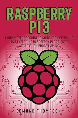 Amazon.com: Raspberry Pi 3: A Quick-Start Beginners Guide for Setting ...