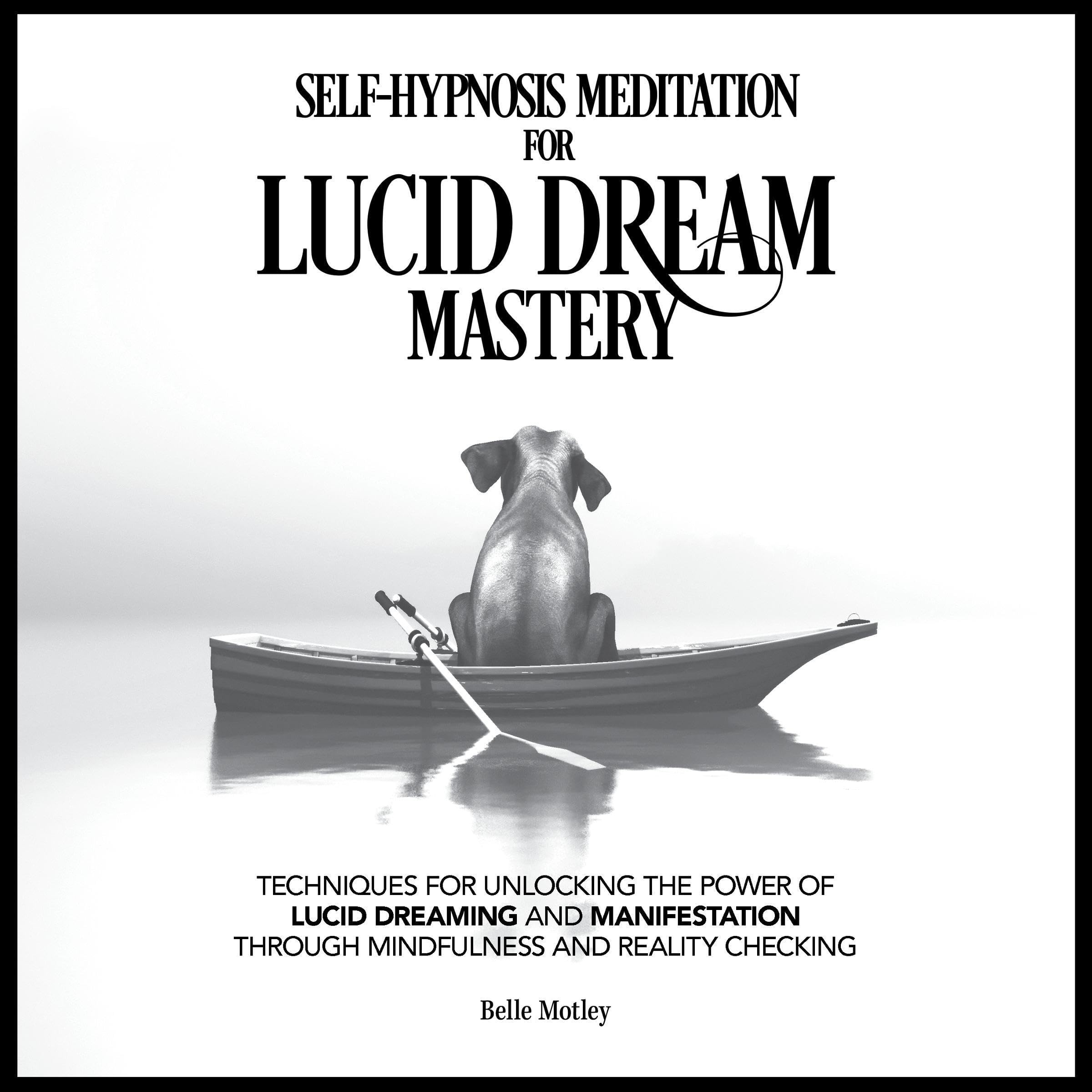 Self-Hypnosis Meditation for Lucid Dream Mastery