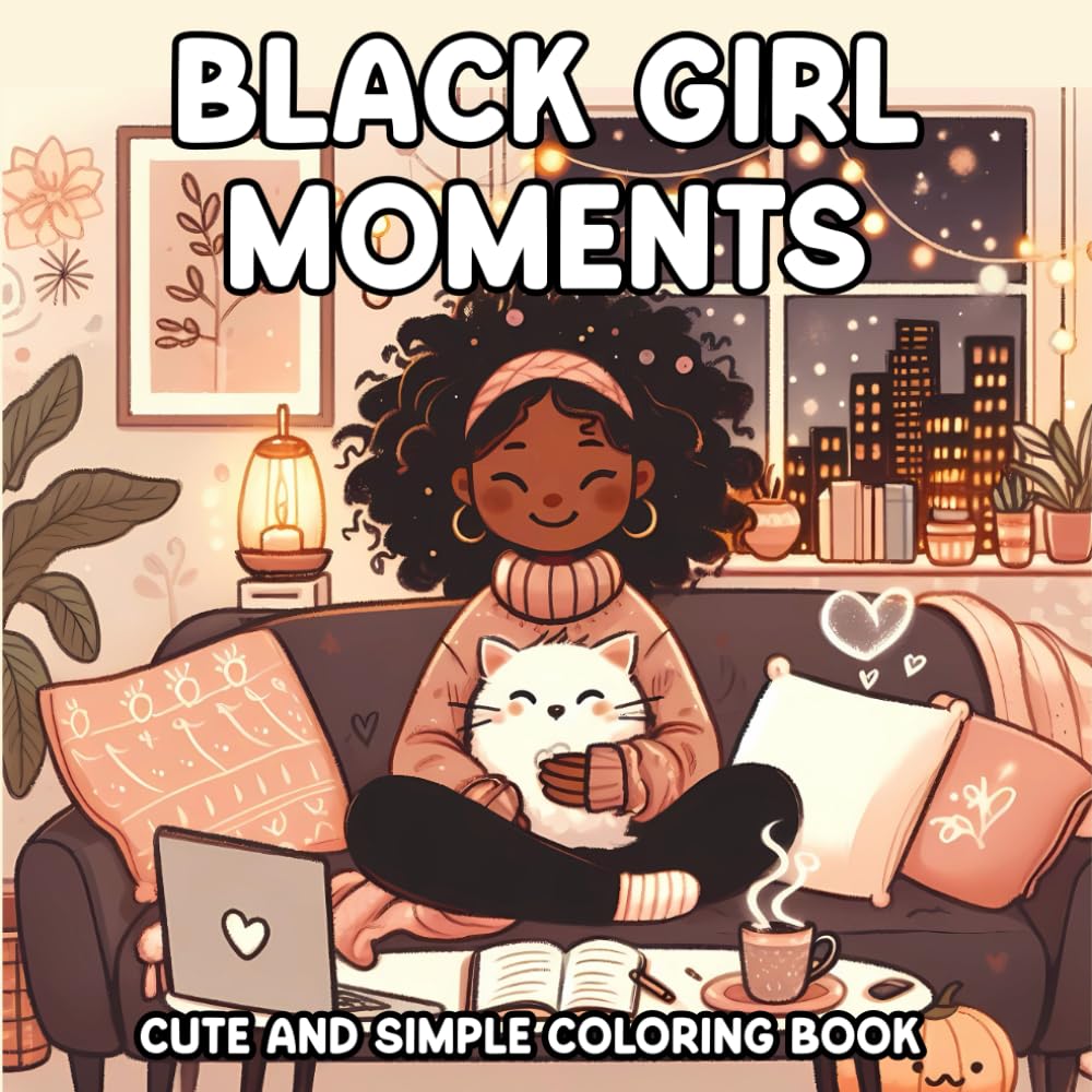 Black Girl Moments Cute and Simple Coloring Book: Bold and Easy Designs For Adults and Teens