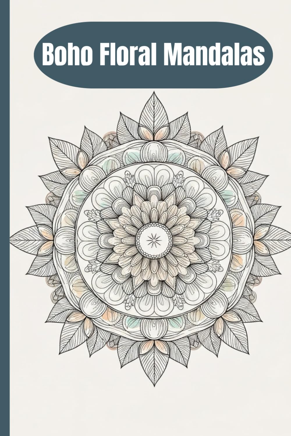 Boho Floral Mandalas: A Relaxing Adult Coloring Book for Stress Relief, Mindfulness & Creative Calm