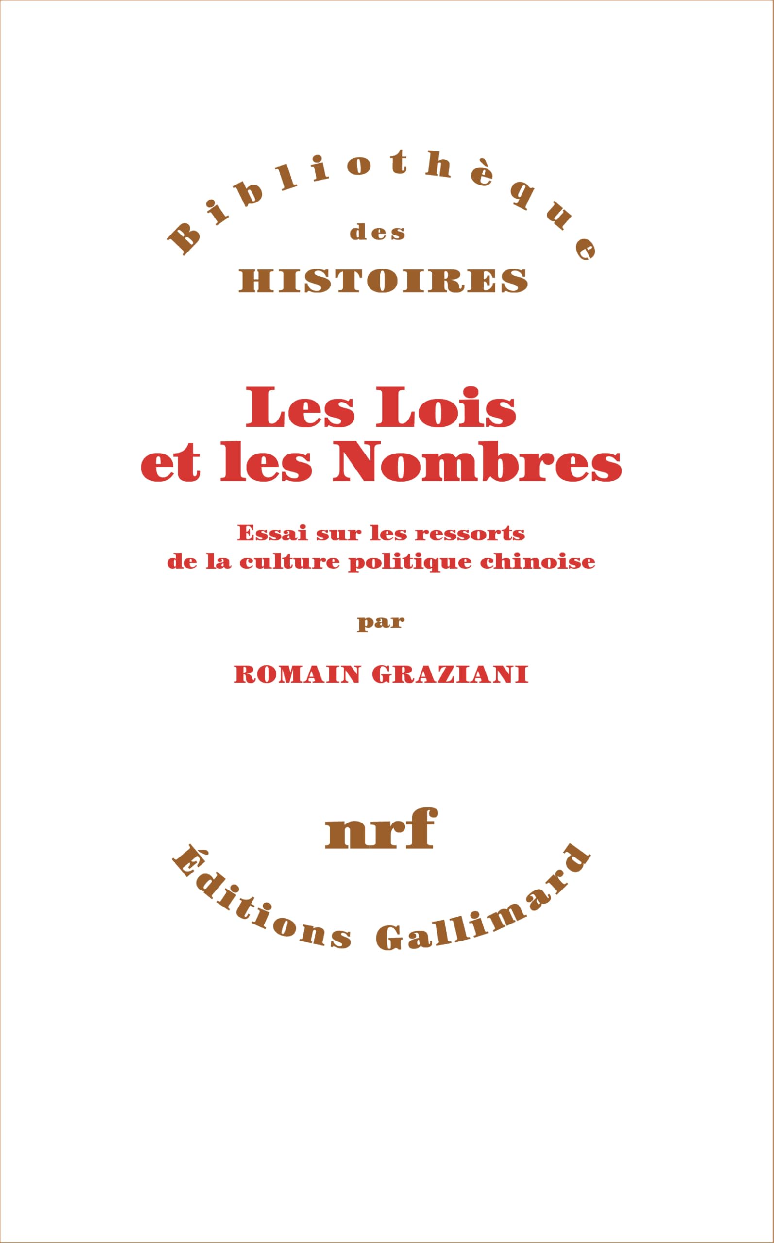 Les Lois et les Nombres: Essai sur les ressorts de la culture politique chinoise