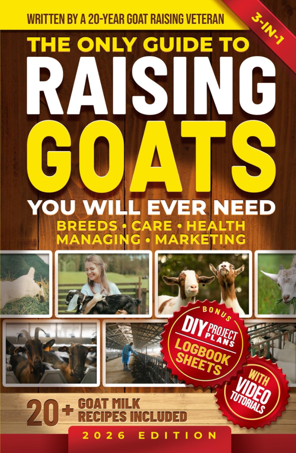 The Only Guide to Raising Goats You Will Ever Need: How to Raise High-Quality Dairy & Meat Goats and Save Time & Money Using Proven Simple Techniques (Homestead Mastery)