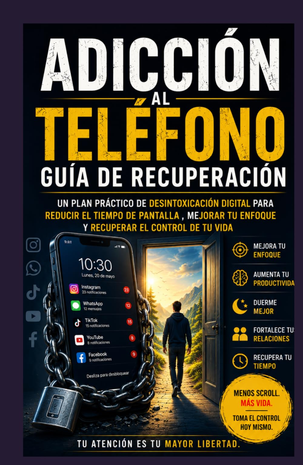Guía de recuperación de adicción al teléfono: Un plan práctico de desintoxicación digital para reducir el tiempo frente a pantallas, mejorar la concentración y recuperar el control de tu vida.