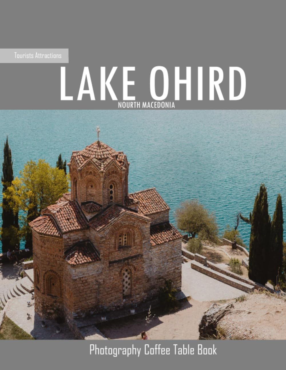 OHRID LAKE Photography Coffee Table Book Tourists Attractions: A Mind-Blowing Tour In Ohrid Lake,North Macedonia Photography Coffee Table Book: for ... Images (8.5"*11") Paperback.May 31, 2023.