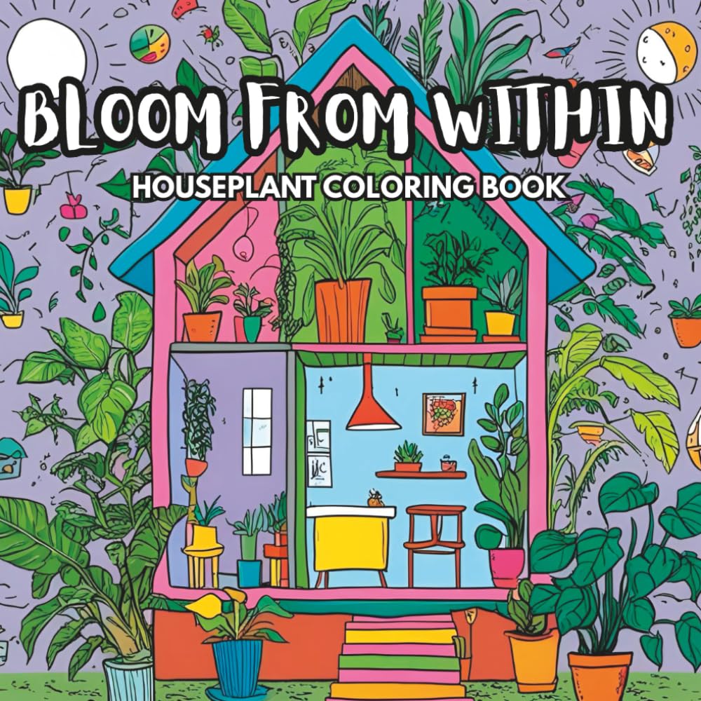 Bloom From Within: A Mindful Coloring Book for Women Featuring Botanical Designs for Relaxation and Self-Growth (The Inner Garden Series)
