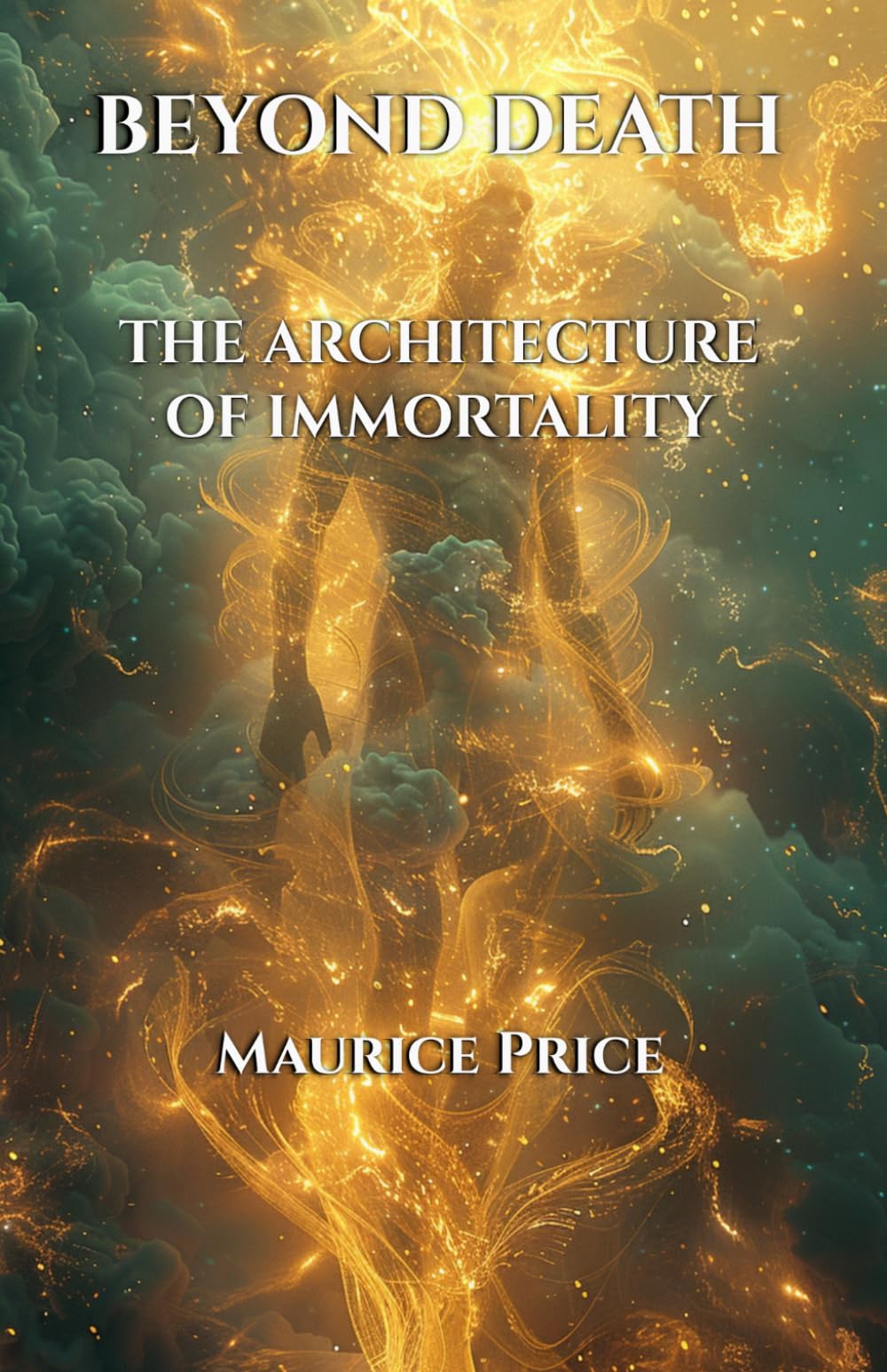 BEYOND DEATH: THE ARCHITECTURE OF IMMORTALITY