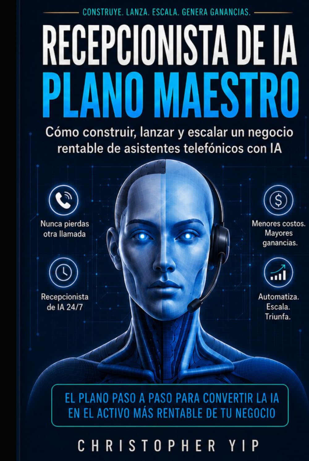 Manual para Recepcionistas con IA: Guía práctica para crear, lanzar y vender sistemas de recepcionista con inteligencia artificial para pequeños negocios