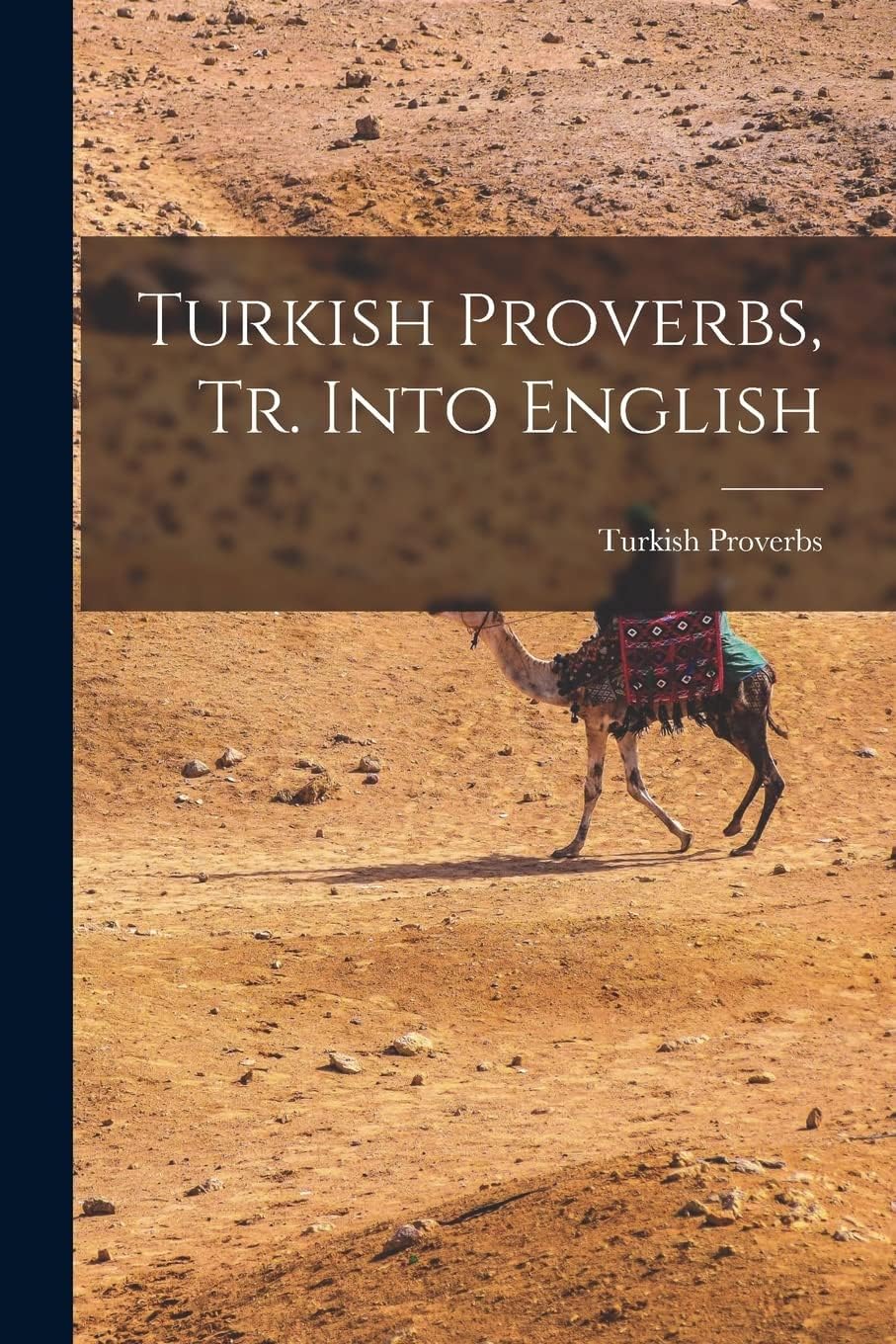 Turkish Proverbs, Tr. Into English