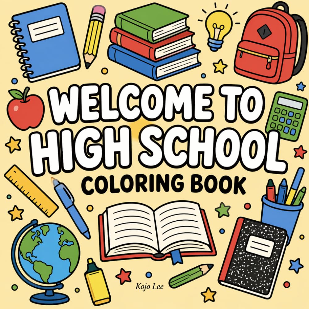 Welcome to High School Coloring Book: Fun & Easy Back-to-School Scenes for Teens and Tweens
