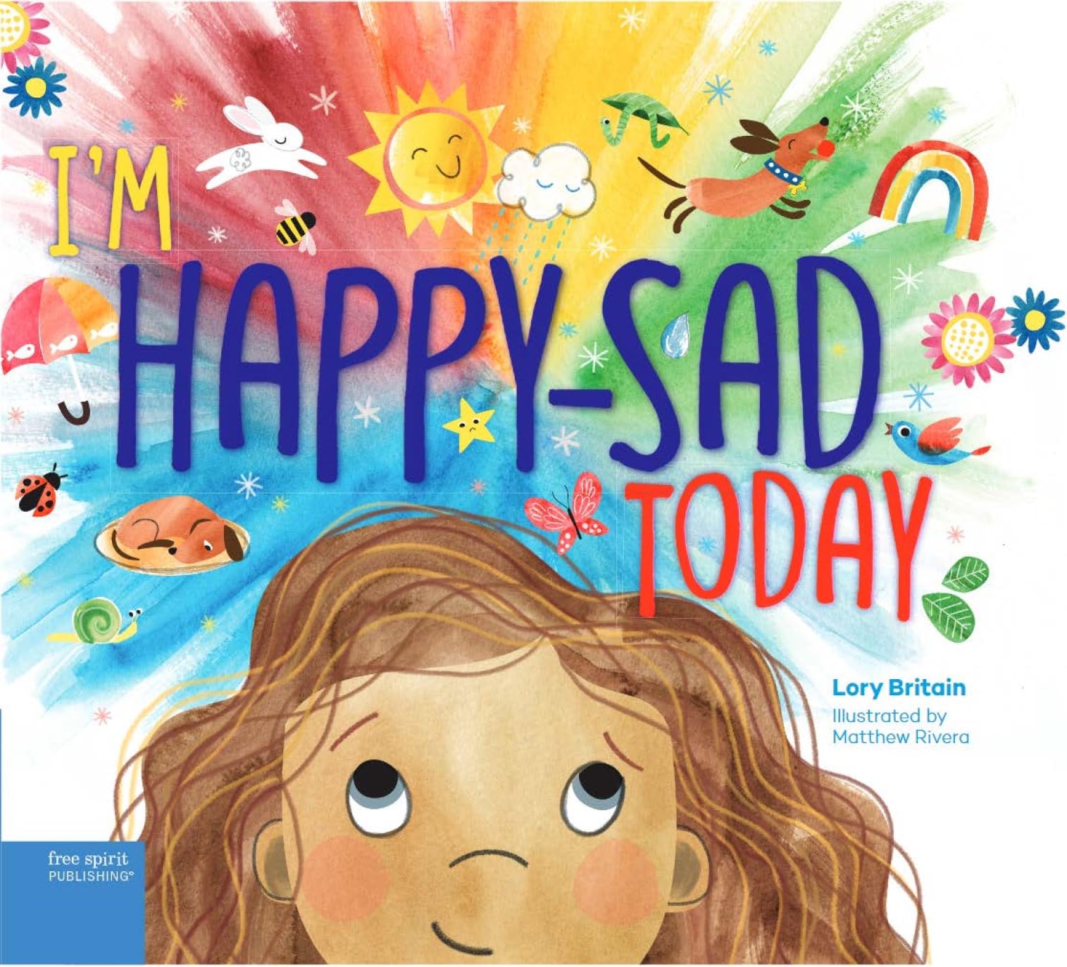 I'm Happy-Sad Today: Making Sense of Mixed-Together Feelings Hardcover – April 9, 2019