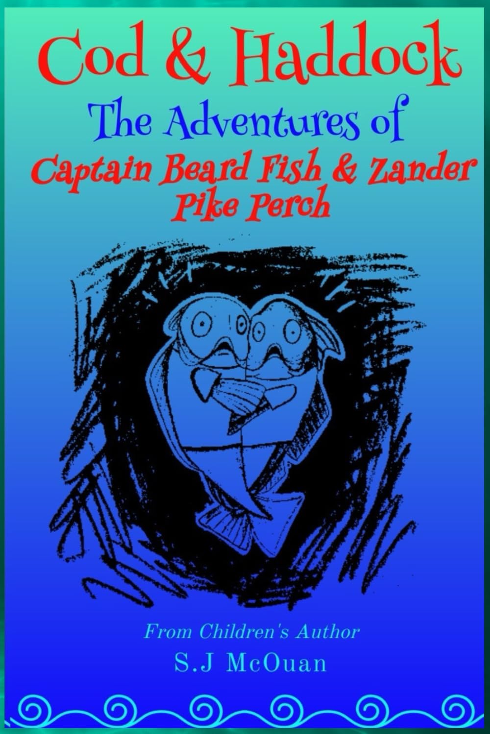 COD & HADDOCK - THE ADVENTURES OF CAPTAIN BEARD FISH AND ZANDER PIKE-PERCH