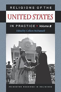 Religions of the United States in Practice, Volume 2 (Princeton Readings in Religions Book 21)