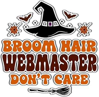 Webmaster Vinyl Decal Sticker 4.5in – Halloween Vinyl Sticker - Broom Hair Don't Care Decal for Laptops, Water Bottles, Cars, Bumpers, Toolboxes – Gift for Webmaster, Halloween