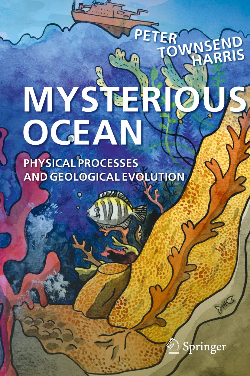 Mysterious Ocean: Physical Processes and Geological Evolution (Springer Oceanography)