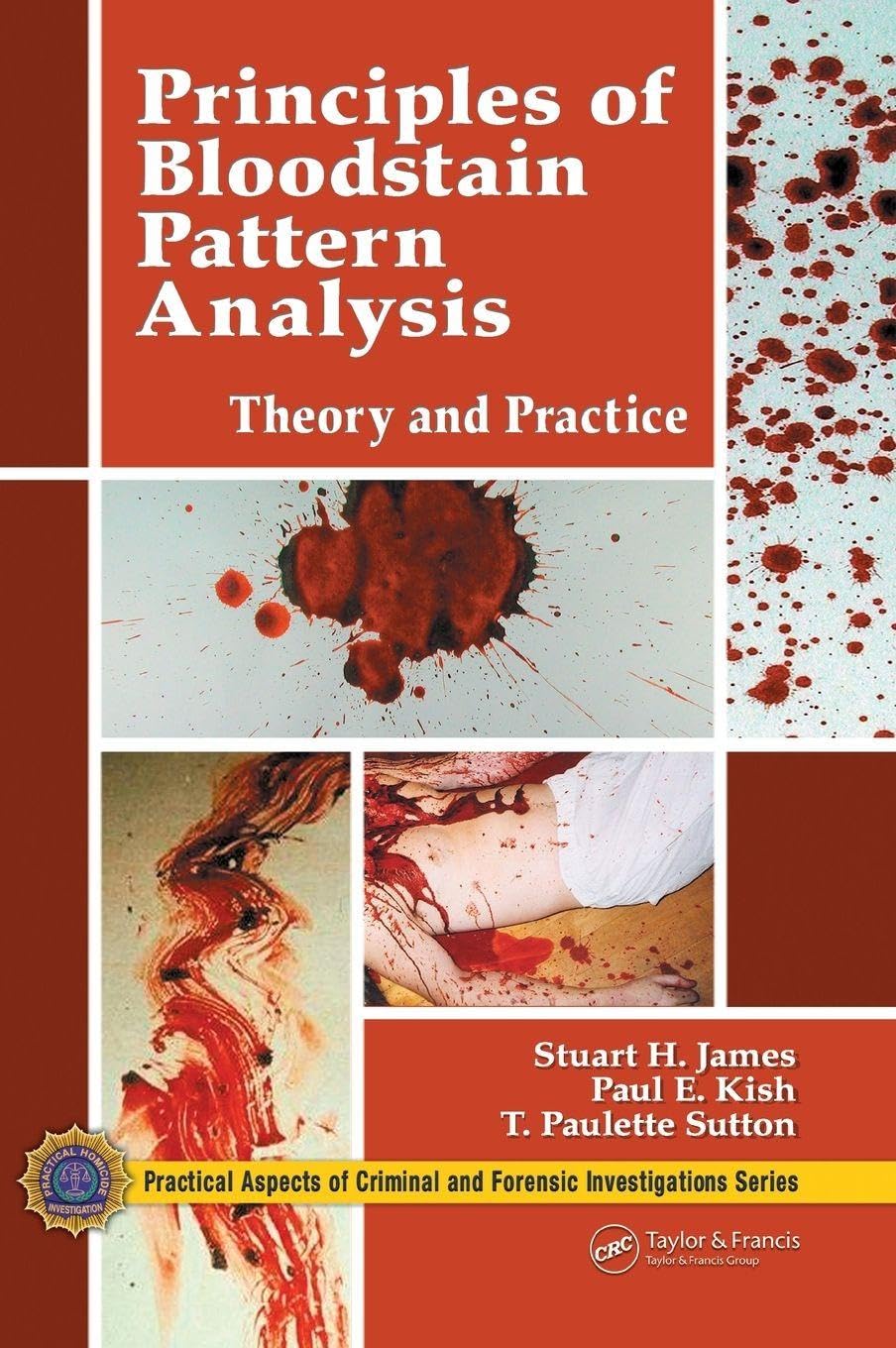 Principles of Bloodstain Pattern Analysis: Theory and Practice ...