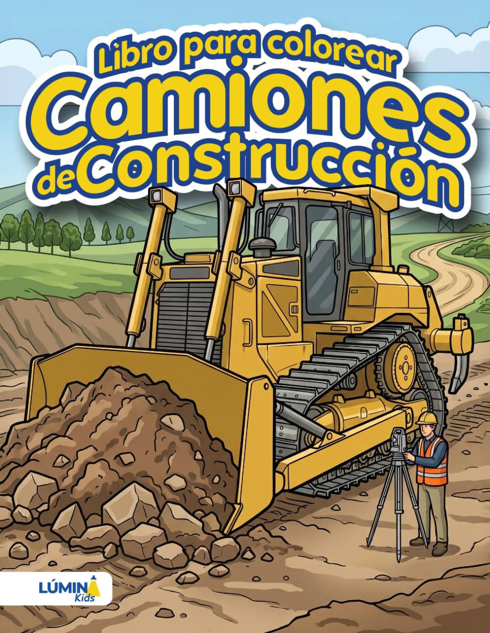 Libro para Colorear de Camiones de Construcción: Vehículos Grandes, Máquinas de Construcción y Datos Curiosos para Niños de 4 a 8 Años (LÚMINA Kids: Grandes Vehículos, trenes y aviones)