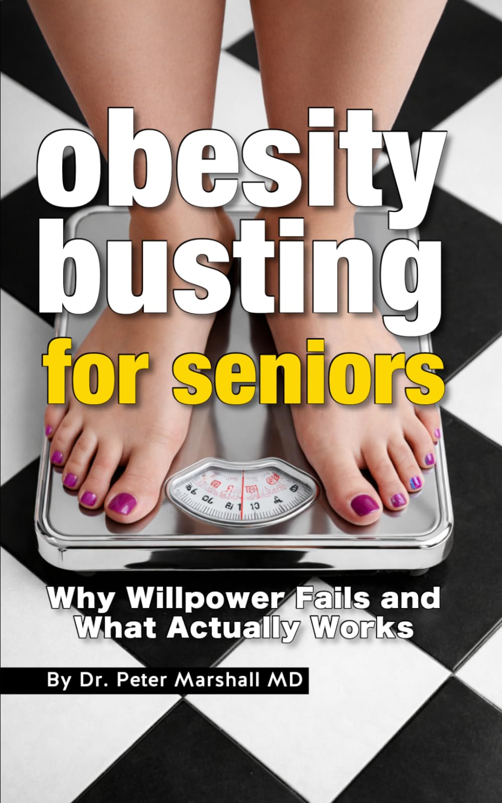 Obesity Busting: Why Willpower Fails and What Actually Works