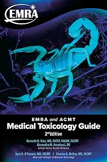 EMRA and ACMT Medical Toxicology Guide, 2nd Edition