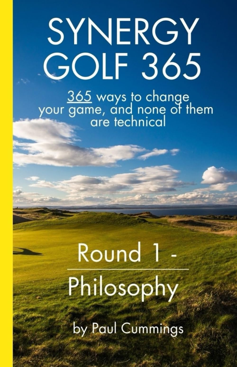 Synergy Golf 365: Round 1 - Philosophy. 365 ways to change your game, and none of them are technical