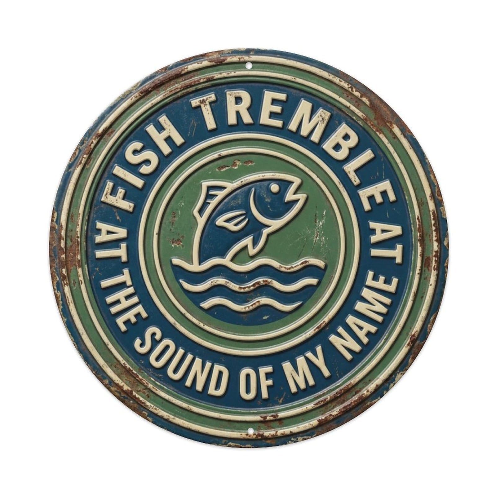 Fish Tremble Hear Name Nostalgic Hanging Ornament Retro Slogans Vintage Metal Tin Sign Plaque Wall Decor for Cafe, Club, Garden Round Metal Poster 8x8Inch