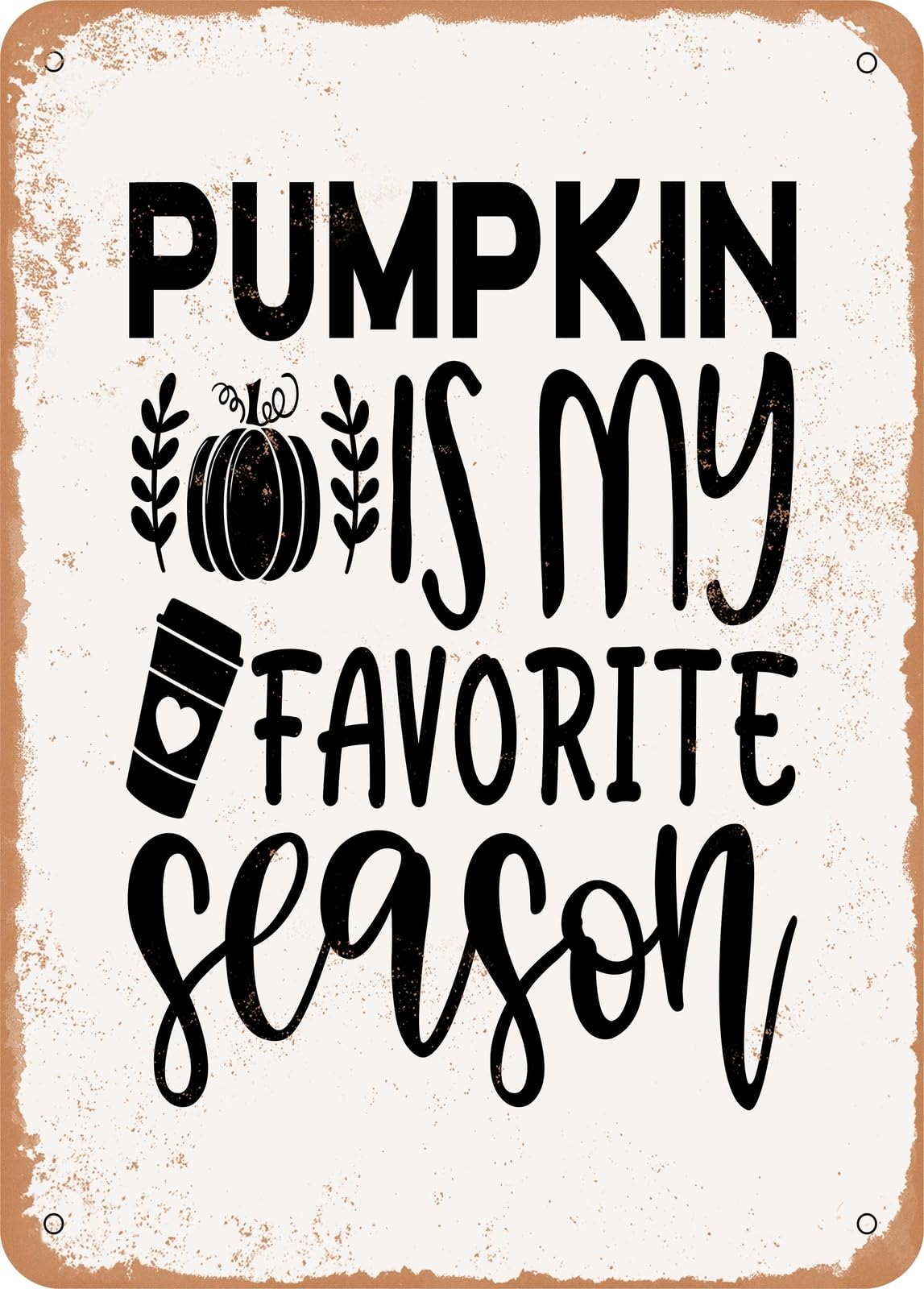 Metal Sign - Pumpkin is My Favorite Season - Vintage Look home decor