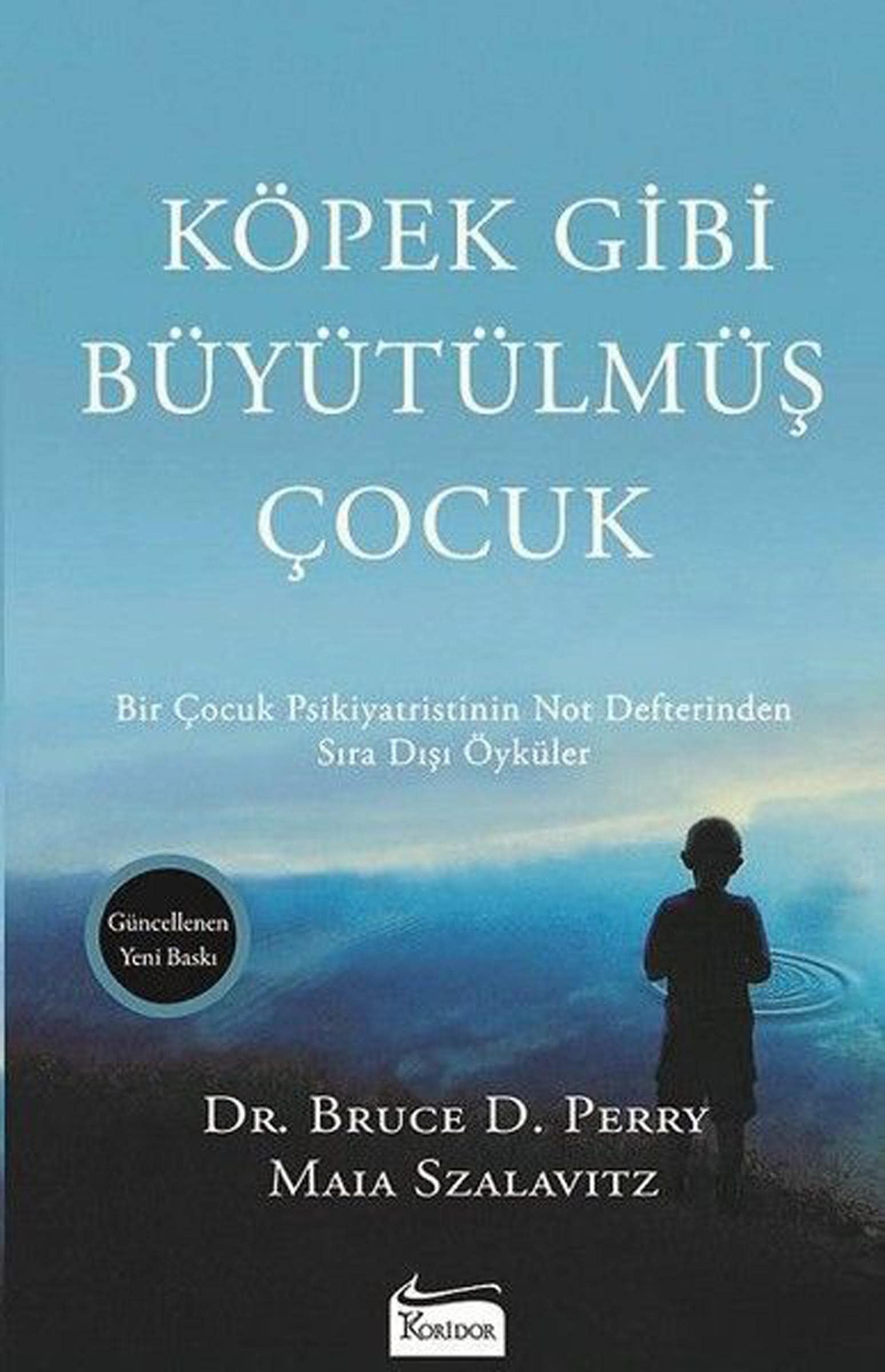 Köpek Gibi Büyütülmüş Çocuk: Bir Çocuk Psikiyatristinin Not Defterinden Sıra Dışı Öyküler
