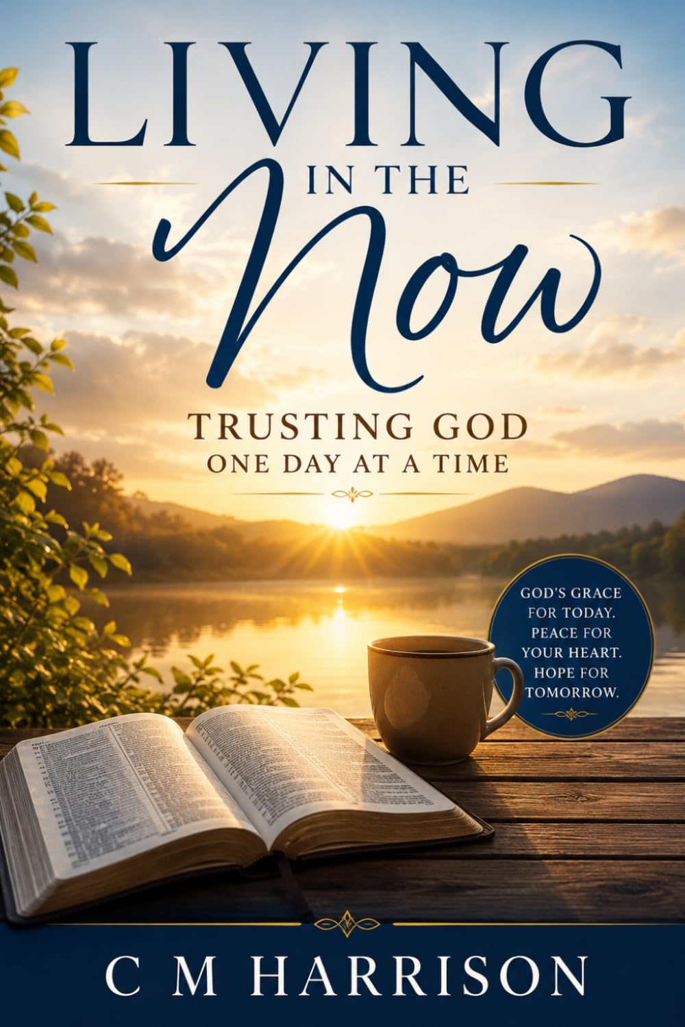 Living in the Now: Trusting God one day at a time
