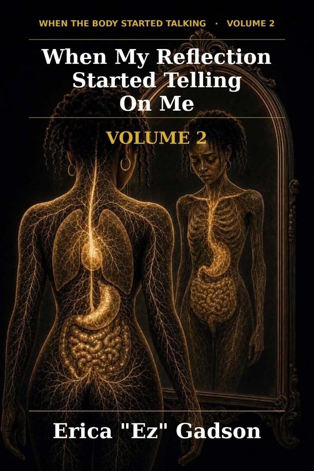 When My Reflection Started Telling On Me: When The Body Started Talking — Volume 2