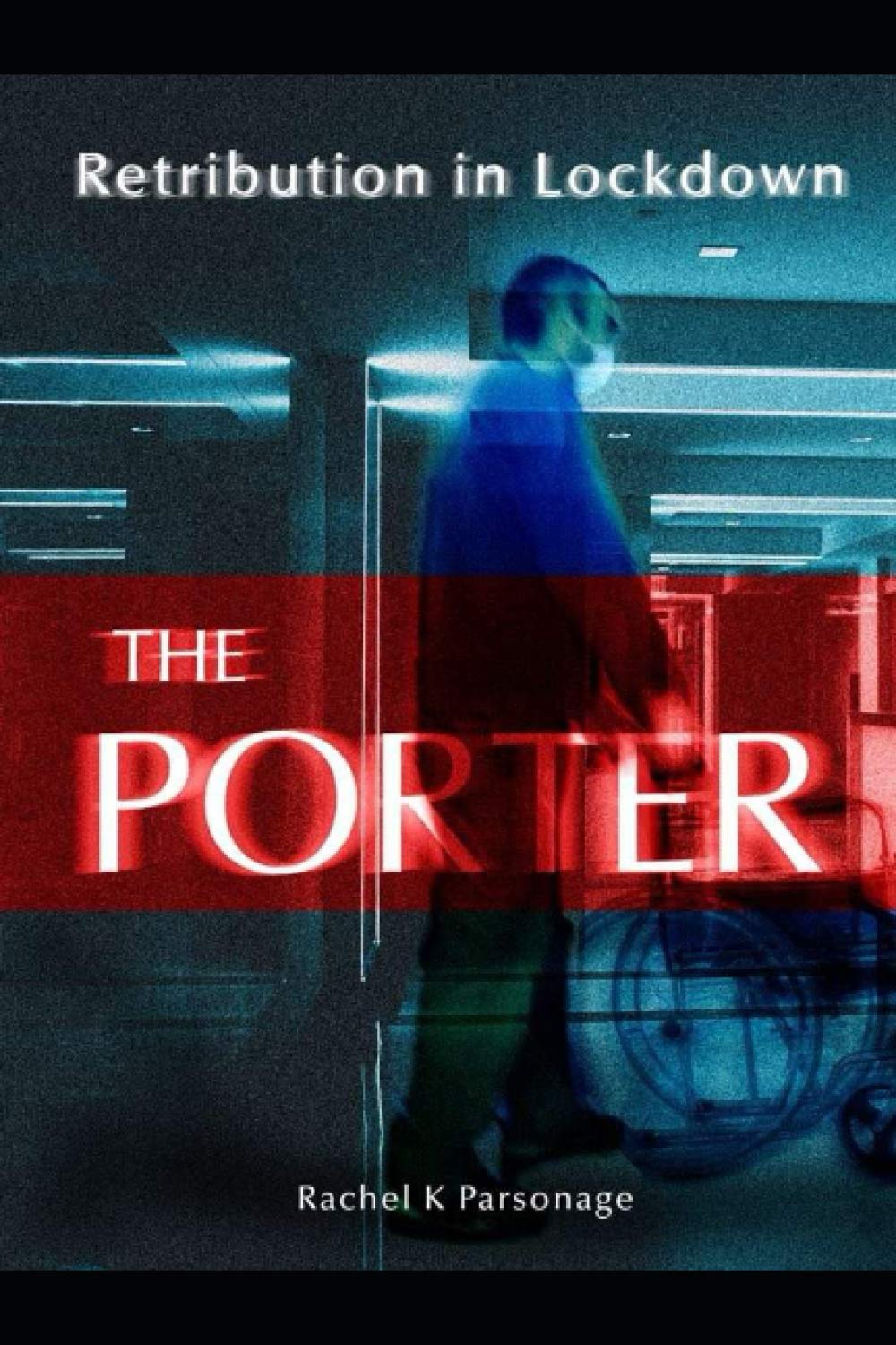The Porter: Retribution in Lockdown (The Lockdown Series)