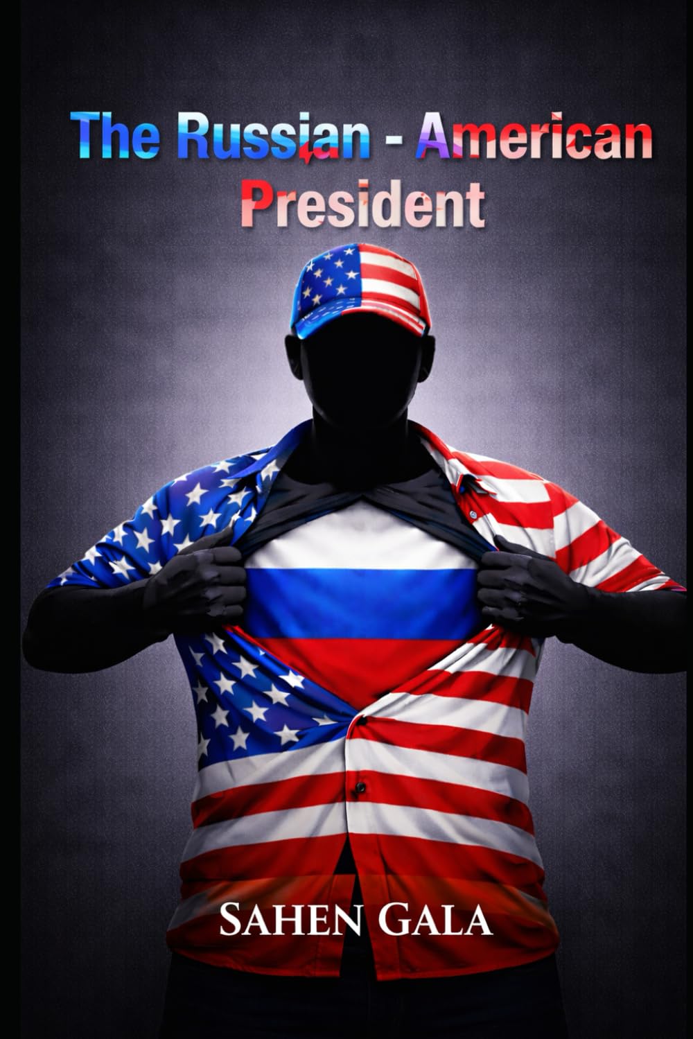 The Russian - American President: A Fictional Political Thriller of Power and Control (The American Throne Trilogy)