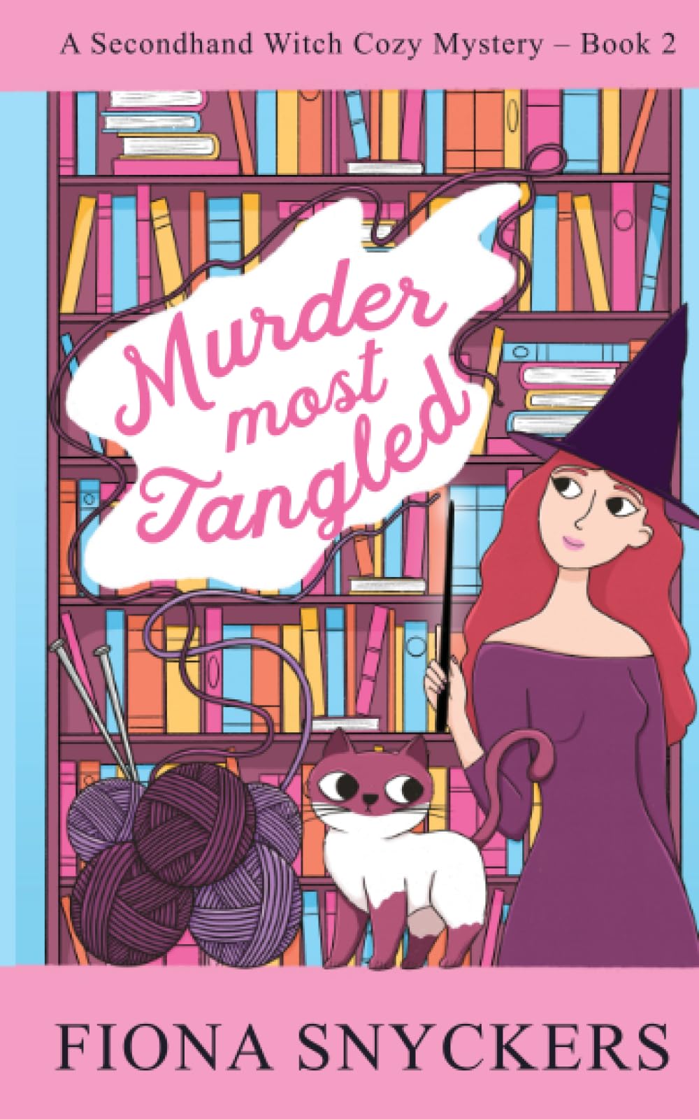 Murder Most Tangled: The Secondhand Witch Cozy Mysteries - Book 2